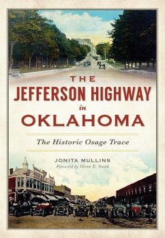 The Jefferson Highway in Oklahoma: The Historic Osage Trace - Mullins, Jonita