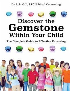 Discover the Gemstone Within Your Child - Gill Lpc Biblical Counseling, L. L.