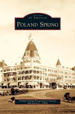 Poland Spring - Poland Spring Preservation Society; Libby, Jason C.