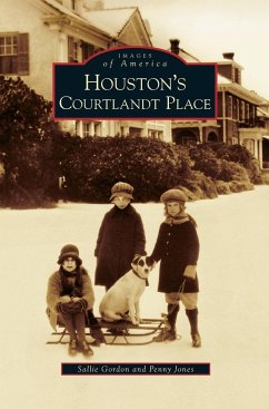Houston's Courtlandt Place - Gordon, Sallie; Jones, Penny