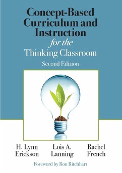 Concept-Based Curriculum and Instruction for the Thinking Classroom - Erickson, H. Lynn; Lanning, Lois A.; French, Rachel