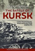 The Battle of Kursk: Controversial and Neglected Aspects