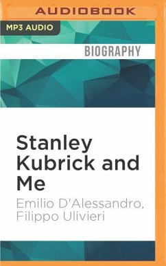 Stanley Kubrick and Me - D'Alessandro, Emilio; Ulivieri, Filippo