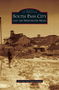 South Pass City and the Sweetwater Mines - Lane, Jon; Layman, Susan