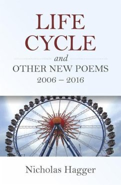Life Cycle and Other New Poems: 2006-2016 - Hagger, Nicholas