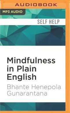 Mindfulness in Plain English - Gunarantana, Bhante Henepola