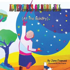 Adventures of Nana Jill: At the Bakery - Jane Frances