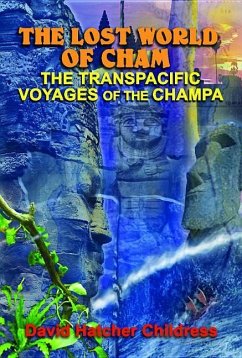 The Lost World of Cham: The Transpacific Voyages of the Champa - Childress, David Hatcher