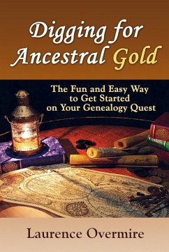 Digging for Ancestral Gold - Overmire, Laurence