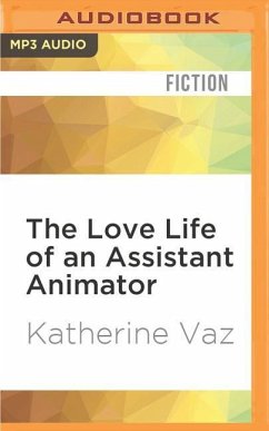 The Love Life of an Assistant Animator - Vaz, Katherine