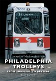 Philadelphia Trolleys: From Survival to Revival