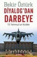 Diyalogdan Darbeye - Öztürk, Bekir