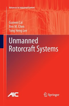 Unmanned Rotorcraft Systems - Cai, Guowei;Chen, Ben M.;Lee, Tong Heng