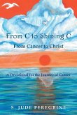 From C to Shining C From Cancer to Christ