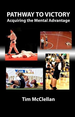 Pathway to Victory Acquiring the Mental Advantage - McClellan, Tim