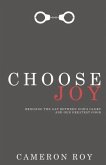Choose Joy: Bridging the Gap between God's Glory and Our Greatest Good