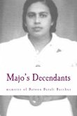 Majo's Decendants: and the memoirs of Batoon Barali Bacchus Mohid