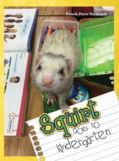 Squirt Goes to Kindergarten - Raymundo, Pamela Pierce