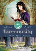 Luminosity (The White Road Chronicles, #2) (eBook, ePUB)