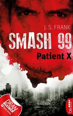 Patient X / Smash99 Bd.3 (eBook, ePUB) - Frank, J. S.