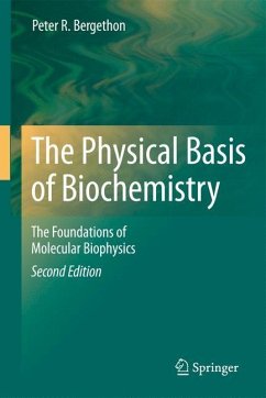 The Physical Basis of Biochemistry - Bergethon, Peter R.