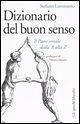 Dizionario del buon senso. Il paese irreale dalla A alla Z Dizionario del buon senso. Il paese irreale dalla A alla Z