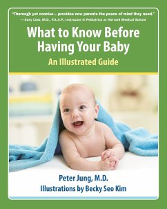 What to Know Before Having Your Baby: An Illustrated Guide - Jung, Peter
