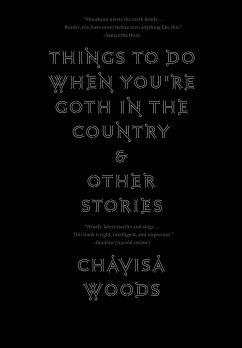 Things to Do When You're Goth in the Country: And Other Stories - Woods, Chavisa