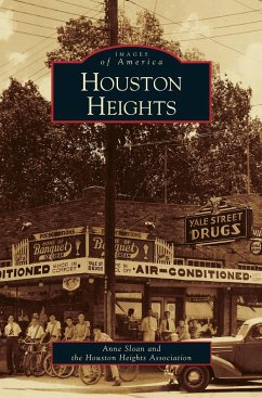 Houston Heights - Sloan, Anne; Houston Heights Association