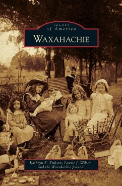 Waxahachie - Eriksen, Kathryn E.; Wilson, Laurie J.; Waxahachie Journal