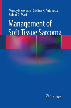 Management of Soft Tissue Sarcoma - Brennan, Murray F.;Antonescu, Cristina R.;Maki, Robert G.