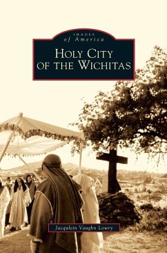 Holy City of the Wichitas - Lowry, Jacqulein Vaughn
