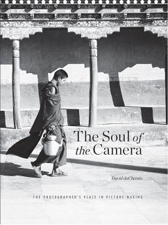 The Soul of the Camera: The Photographer's Place in Picture-Making - duChemin, David