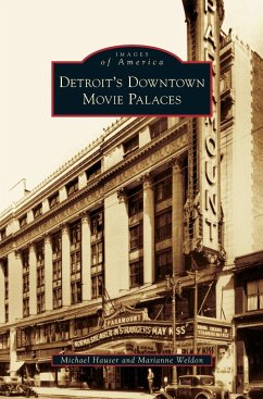 Detroit's Downtown Movie Palaces - Hauser, Michael; Weldon, Marianne