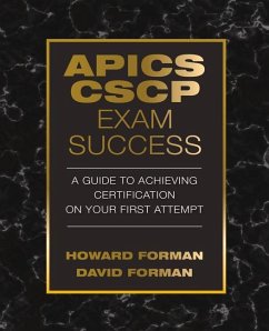 APICS CSCP Exam Success: A Guide to Achieving Certification on Your First Attempt - Forman, David; Forman, Howard