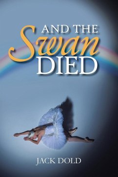 And the Swan Died - Dold, Jack