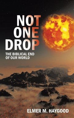 Not One Drop - Haygood, Elmer M.