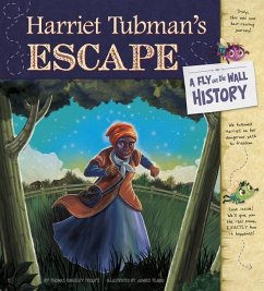 Harriet Tubman's Escape: A Fly on the Wall History - Troupe, Thomas Kingsley