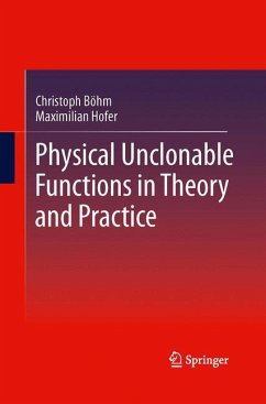 Physical Unclonable Functions in Theory and Practice - Böhm, Christoph;Hofer, Maximilian