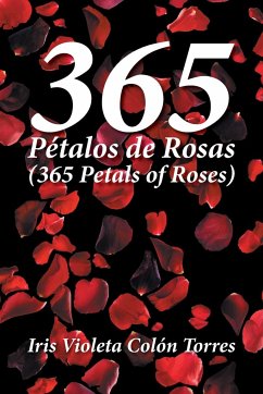 365 Pétalos de rosas (365 Petals of roses) - Colón Torres, Iris Violeta