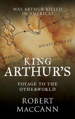 King Arthur's Voyage to the Otherworld - Maccann, Robert