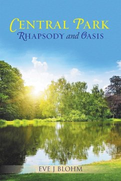 Central Park Rhapsody and Oasis - Blohm, Eve J