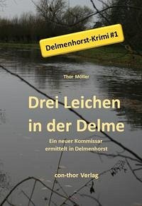 Drei Leichen in der Delme - Möller, Thor