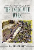 A Wargamer's Guide to the Anglo-Zulu War
