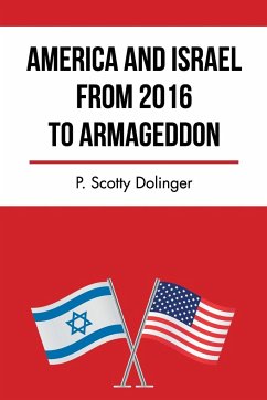 America and Israel from 2016 to Armageddon - Dolinger, P. Scotty