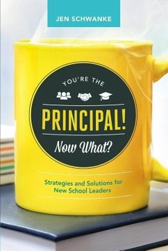 You're the Principal! Now What? - Schwanke, Jen