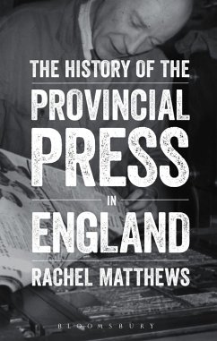 The History of the Provincial Press in England - Matthews, Rachel