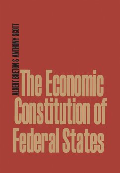 The Economic Constitution of Federal States - Breton, Albert; Scott, Anthony