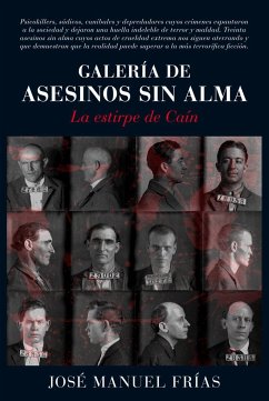 Galería de asesinos sin alma : la estirpe de Caín - Frías Ciruela, José Manuel