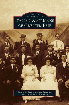 Italian Americans of Greater Erie - Lee, Sandra S.; Scottino, Mary Lou; Webb, Norma Palandro